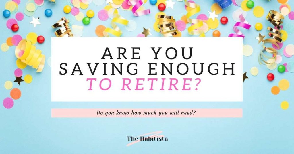 Are you saving enough to retire? Do you know how much you will need? How much should you have saved for retirement?