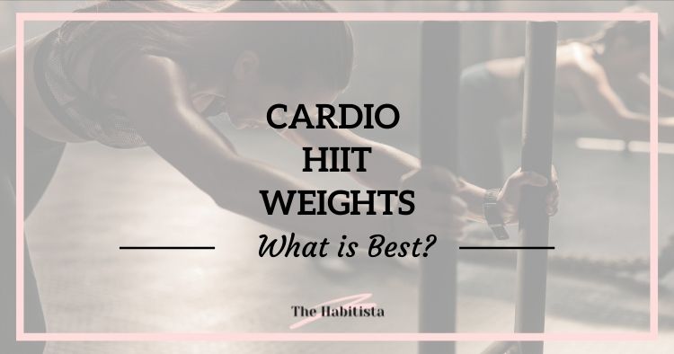 Cardio Hiit Weights What is Best